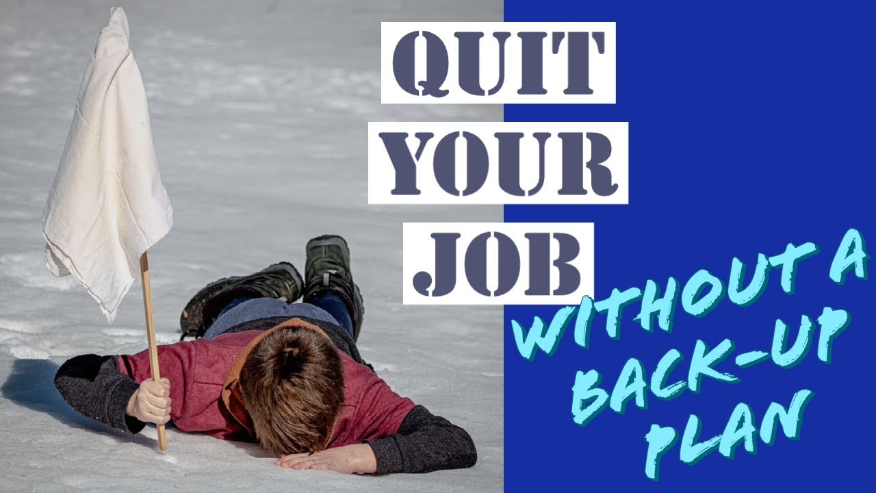 QUITTING YOUR JOB With No Plan B - YouTube