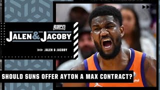 The Suns should have already given Deandre Ayton a max contract - Jalen Rose | Jalen & Jacoby