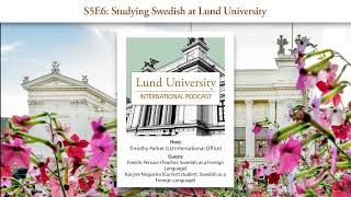 S5E6: Studying Swedish at Lund University - LU International Podcast