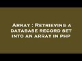 Array : Retrieving a database record set into an array in php