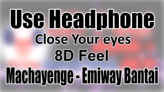 Use Headphone | MACHAYENGE - EMIWAY BANTAI (PROD BY.TONY JAMES) | 8D Audio with 8D Feel