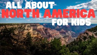 All about North America for Kids | Learn about the countries of the North American Continent