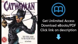 Catwoman: The Visual Guide to the Feline Fatale