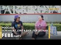 Sosok Ayah Yang Membuat Aku Seperti Ini - FEBE PART 2