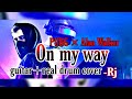 ( PUBG × Alan Walker ) | On My Way | Guitar + Real Drum Cover | Rj