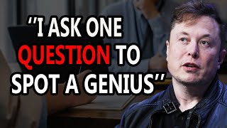 Why I Hire Only Genius People - Elon Musk