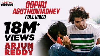 Oopiri Aguthunnadhey Video Song | Arjun Reddy Video Songs | Vijay Deverakonda | Shalini