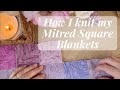 How I knit my Mitred Square Blankets