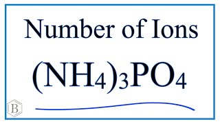 Number of Ions in (NH4)3PO4  :  Ammonium phosphate