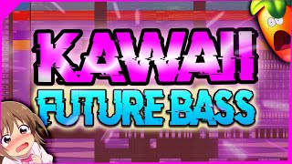 🔥 KAWAII FUTURE BASS FLP | FL Studio 20 WAVES