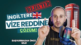 İngiltere Vize Reddinden Sonra Ne Yapmalısın? (İzlemeden Başvurma!)