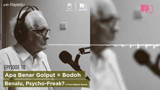 Asumsi with Rayestu: Apa Benar Golput = Bodoh, Benalu, Psycho-Freak? ft. Romo Franz Magnis-Suseno