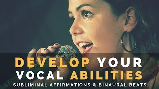 DEVELOP YOUR VOCAL ABILITIES | Subliminal Affirmations to Improve Your Singing Voice