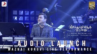 Chekka Chivantha Vaanam - A.R. Rahman Performing Mazhai Kuruvi Live  (Audio Launch) | Mani Ratnam