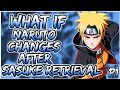 What if Naruto Changes after Sasuke Retrieval | PART 1