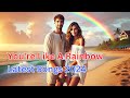 You're Like A Rainbow - Love Song Music 2024 - Lyric Music Video