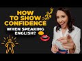 How To Show Confidence When you Speak English? 5 Tips