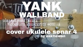 YANK- WALI BAND - COVER UKULELE SENAR 4 BY SAKTIAWAN