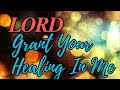 Lord, I ask your healing touch