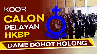 Dame Dohot Holong - Koor Calon Pelayan HKBP (+lirik)