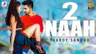 Naah 2 (Full Song) - Hardy Sandhu | Nora Fatehi | Jaani | New Punjabi Songs 2017