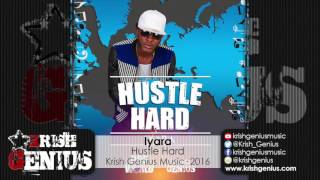 Iyara - Hustle Hard (Raw) Bad World Riddim - July 2016