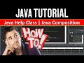 Java Composition Example | Java Helper Class | Java Tutorial