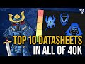 Top Ten Datasheets in Warhammer 40k!