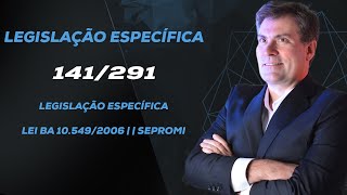 Lei BA 10.549/2006 | | SEPROMI - aula 141/291 - Luiz Antônio de Carvalho