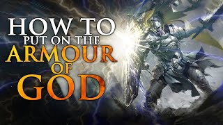 How To Put On The Armor of God