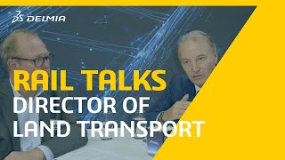 Rail Talks - Director of Land Transport at the European Commission \u0026 DELMIA CEO