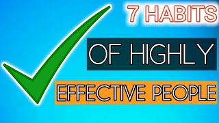 7 HABITS OF HIGHLY EFFECTIVE PEOPLE [SUMMARY] [ANIMATED]