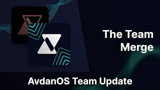 AvdanOS team merge!