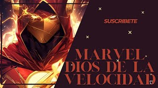 Marvel: Dios de la velocidad Capitulo: 1 al 50