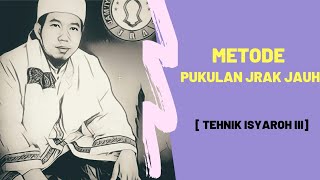 METODE PUKULAN JARAK JAUH ( TEHNIK ISYAROH KE I )