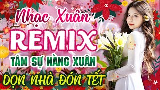 Tâm Sự nàng Xuân 🧧 LK Nhạc Xuân Remix 2026, Nhạc Tết Remix 2026 Mới Nhất - Chào Xuân Bính Ngọ