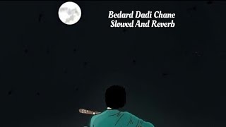 Bedard Dadi Chane | Slowed And Reverb | Ayaan Sajad | Kashmiri Song