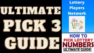 The Ultimate Pick 3 Guide