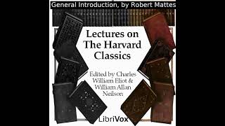 Lectures on the Harvard Classics by Charles William Eliot read by Various Part 1/3 | Full Audio Book
