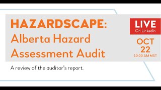 Alberta Hazard Assessment Audit Report Overview