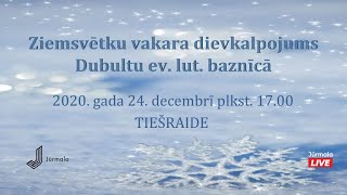 24.12.2020 plkst. 17:00. Pirmais Ziemsvētku vakara dievkalpojums Dubultu ev.lut. baznīcā.