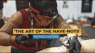 'The Art of the Have-Nots': Tattoo Culture | Article 14