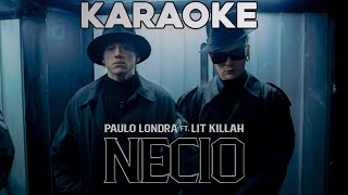 [KARAOKE] Paulo Londra - Necio (feat. LIT killah)