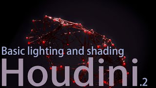 Basic lighting and shading in Houdini - Part 2