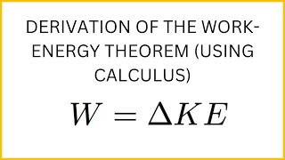 Deriving the Work-Energy theorem