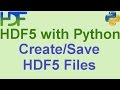 3/10- HDF5 with Python: How to Create and Save HDF5 Files