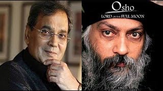Subhash Ghai: Osho Lord of the Full Moon will be about the mild side of Osho