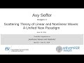 Avy Soffer - Scattering Theory of Linear and Nonlinear Waves: A Unified New Paradigm