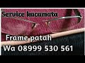 cara service kacamata rusak wa 08999 530 561 frame patah ganti cat htm ato gold srhkan pada ahlinya