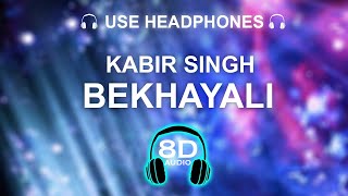 Kabir Singh - Bekhayali 8D SONG | BASS BOOSTED | HINDI SONG